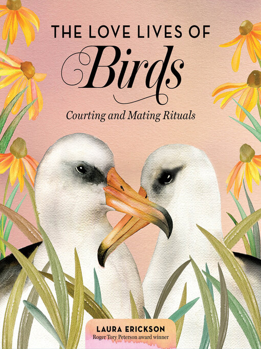 Title details for The Love Lives of Birds by Laura Erickson - Available